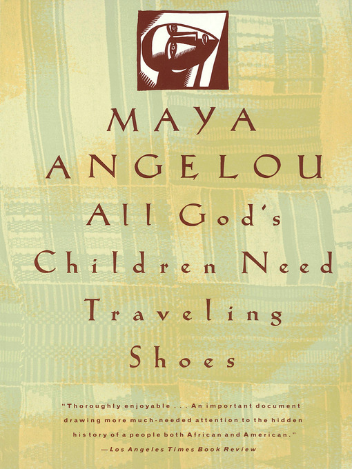 Title details for All God's Children Need Traveling Shoes by Maya Angelou - Wait list